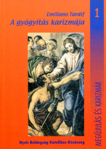 Emiliano Tardif - A gyógyítás karizmája