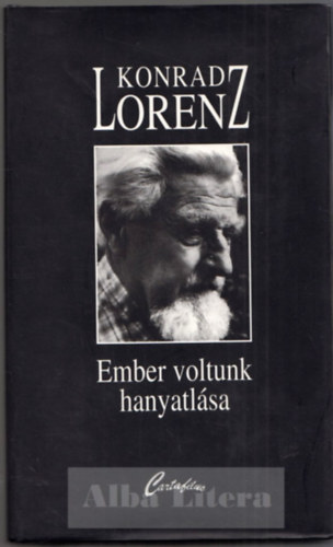 Konrad Lorenz - Ember voltunk hanyatlsa