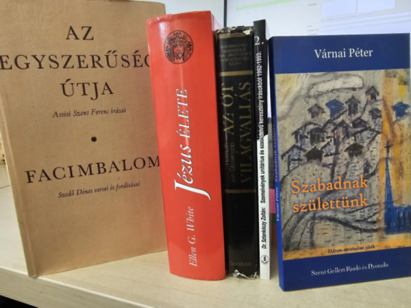 Ellen G. White, Helmut von Glasenapp, Dr. Sztankóczy Zoltán, Várnai Péter Assisi Szent Ferenc - 5db vallási kötet, KÖNYVMENTŐ AJÁNLAT: Az egyszerűség útja- Facimbalom+ Jézus élete+ Az öt világvallás+ Szemelvények unitárius és szabadelvű keresztény írásokból+ Szabadnak születtünk