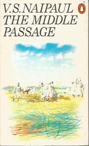 Naipaul V.S. - The Middle Passage