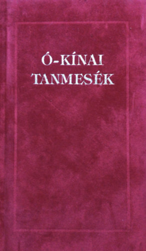 Littoria Kiadó - Ó-kínai tanmesék