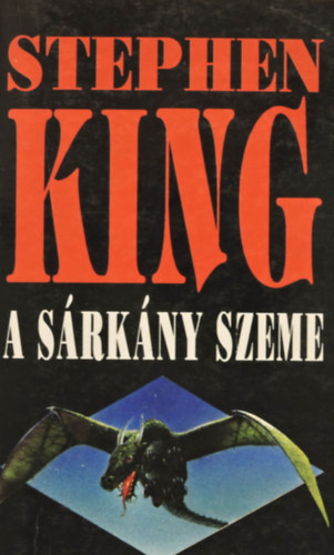Gáspár András Stephen King (ford.) - A sárkány szeme - Gáspár András fordításában (Első Magyar nyelvű kiadás!)