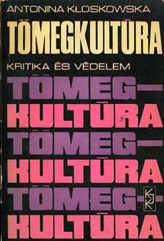 Antonina Kloskowska - T�megkult�ra (Kritika �s v�delem)