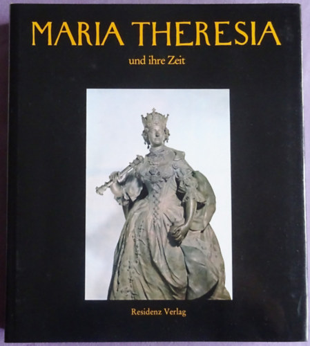 Walter Koschatzky (Hrg.) - Maria Theresia und ihre Zeit