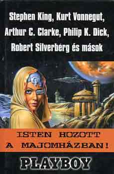 Arthur C. Clarke, Ray Bradbury, Philip K.. Dick, Ursula K. Le Guin Stephen King - Isten hozott a majomhzban!