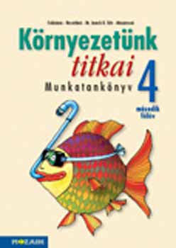 Horv�th Andr�sn� Szab� Emoke - K�rnyezet�nk titkai - K�rnyezetismeret 4.o. II. f�l�v