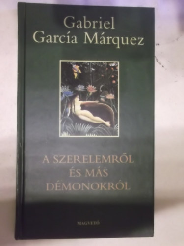 Gabriel García Márquez - A szerelemről és más démonokról (Del amor y otros demonios)