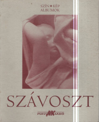 Szondi Gyrgy  (szerk.) - Szvoszt Katalin (Szn-kp albumok)