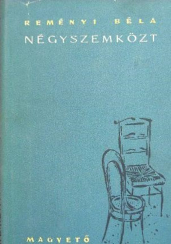 Rem�nyi B�la - N�gyszemk�zt