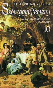 Peth�n� Nagy Csilla - Sz�veggy�jtem�ny 10. (irodalom, szakk�z�piskola) - KO 0217