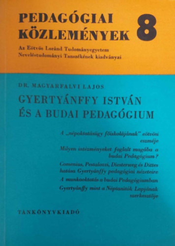 Dr. Magyarfalvi Lajos - Gerty�nffy Istv�n �s a budai pedag�gium (Pedag�giai K�zlem�nyek 8.)