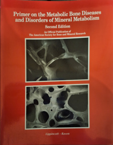 Primer on the Metabolic Bone Diseases and Disorders of Mineral Metabolism (second edition)