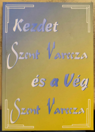 Szent Varecza - Kezdet s a Vg