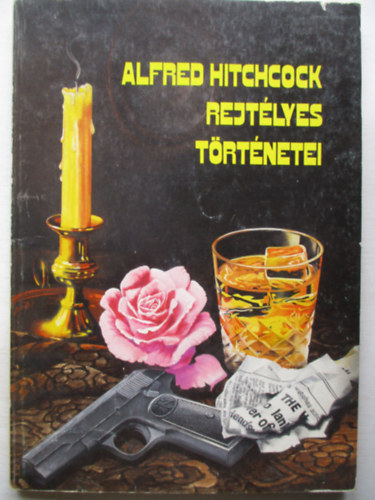 Kuczka P�ter  (szerk.) - Alfred Hitchcock rejt�lyes t�rt�netei