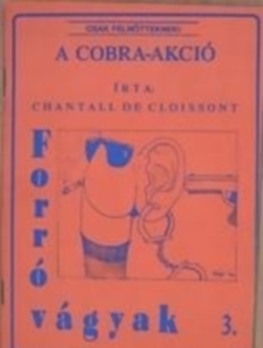 Chantall De Cloissont - A Cobra-akci - Forr vgyak 3.