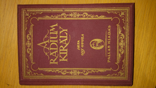Ujj Gyula - A Rádiumkirály