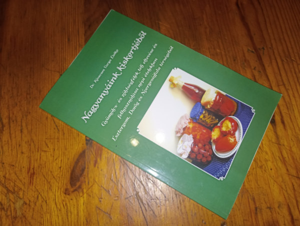 Kövecses-Varga Etelka - Nagyanyáink kiskertjéből