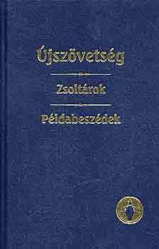 Újszövetség-Zsoltárok-Példabeszédek