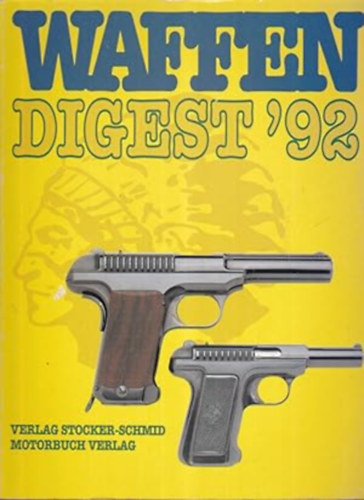 Albrecht Walter u. a.  (Redaktion) - Waffen Digest `92 [Lfegyver-katalgus]