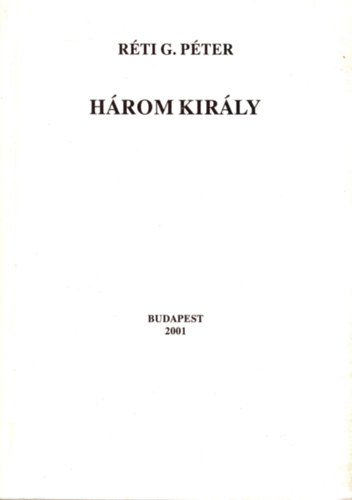 Rti G. Pter - Hrom kirly - Dediklt