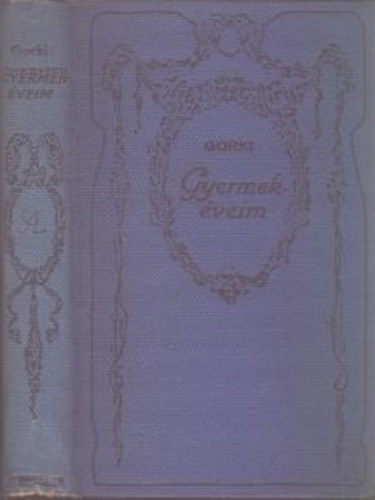 Maxim Gorki - Gyermekveim