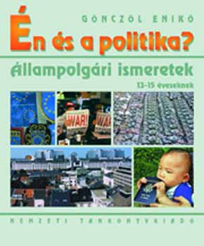 Gnczl Enik - n s a politika? llampolgri ismeretek 13-15 veseknek