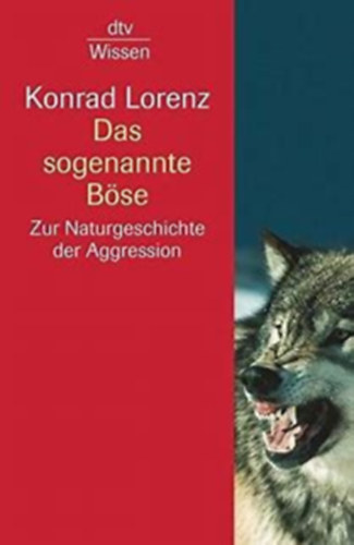 Konrad Lorenz - Das sogenannte B�se - Zur Naturgeschichte der Aggression