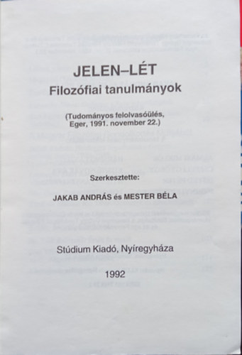 Jakab Andrs - Mester Bla  (szerk.) - Jelenlt - Filozfiai tanulmnyok 1.