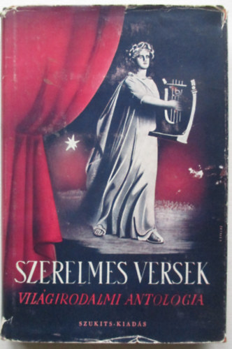 Radnti, Szemlr, Vas mfordtsai Kpes - Szerelmes versek. Vilgirodalmi antolgia kt vezred kltszetbl