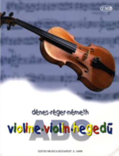 Dnes Lszl Szszn Rger Judit Nmeth Rudolf - Violin-ABC - Heged-ABC