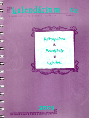 L�szl� Tam�s - Kalend�rium XV. R�kospalota, Pest�jhely, �jpalota 2009