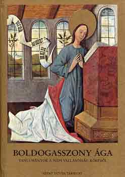 Erd�lyi Zsuzsanna (szerk.) - Boldogasszony �ga