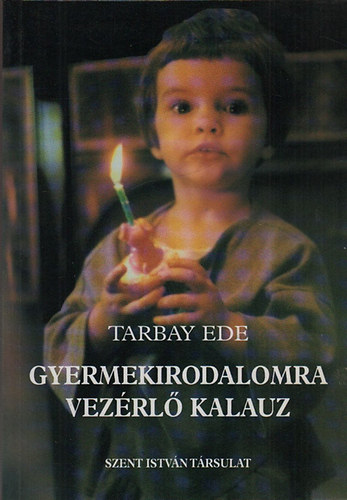 Tarbay Ede - Gyermekirodalomra vezrl kalauz