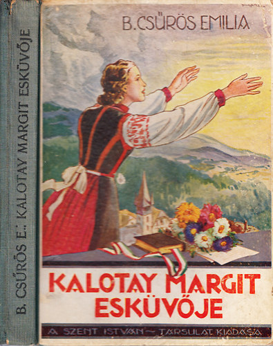 B. Csrs Emlia - Kalotay Margit eskvje (Gyrgyfi Gyrgy rajzaival)