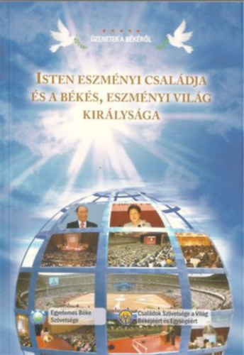 Kwak Chung Hwan; Son Byung-ho - Isten Eszményi Családja és a békés, eszményi világ királysága - Üzenetek a békéről