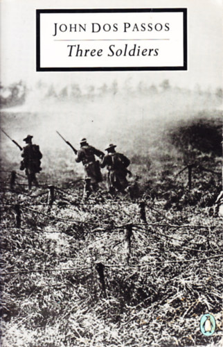 John Dos Passos - Three Soldiers