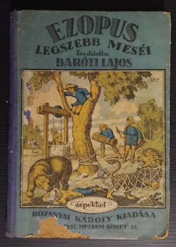 Baróti Lajos (átdolg.) - Ezopus legszebb meséi (a magyar ifjúság számára)