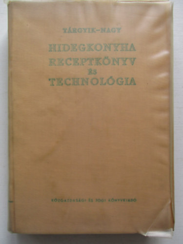 Trgyik-Nagy - Hidegkonyha receptknyv s technolgia