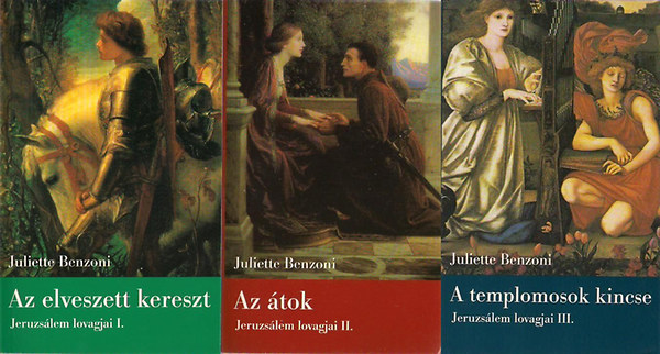 Juliette Benzoni - Jeruzs�lem lovagjai I-III. (Az elveszett kereszt - Az �tok - A templomosok kincse)