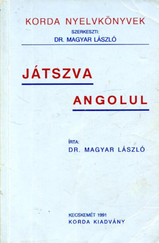 Dr. Magyar Lszl - Jtszva angolul