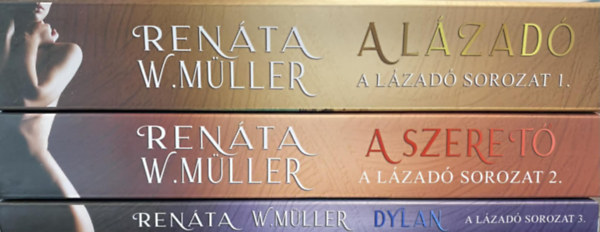 Ren�ta W. M�ller - A l�zad� sorozat (1. A l�zad� + 2. A szeret� + 3. Dylan)