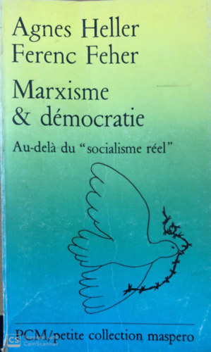 Agnes Heller-Ferenc Feher - Marxisme & dmocratie