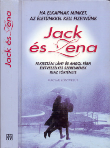Jack; Briggs, Zena Briggs - Jack és Zen - Pakisztáni lány és angol férfi életveszélyes szerelmének igaz története