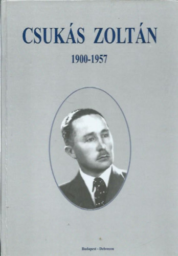Jávorka Levente-Ernst József (szerk.) - Csukás Zoltán 1900-1957