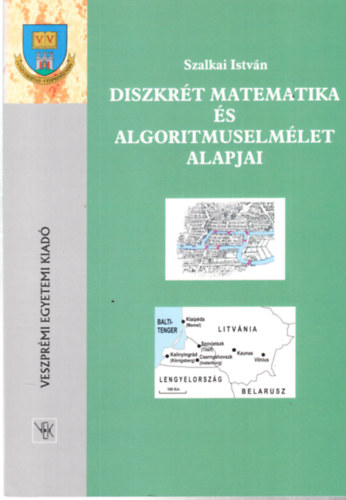 Szalkai Istvn - Diszkrt matematika s algoritmuselmlet alapjai