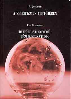 R.-Gratenau, Ch. Josuran - A spiritizmus fert�j�ben-Rudolf Steinert�l J�zus Krisztusig