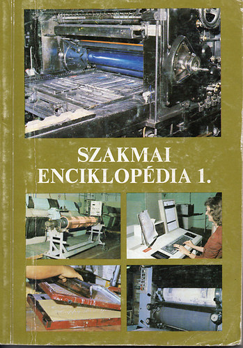 Bardczy Irn; Bartha Tams - Szakmai enciklopdia 1. (Nyomdaipar)
