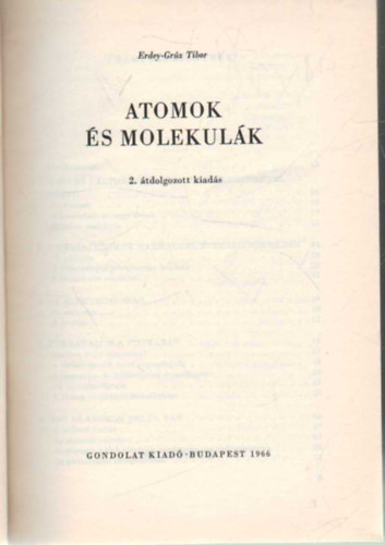 Erdey-Gr�z Tibor - Atomok �s molekul�k