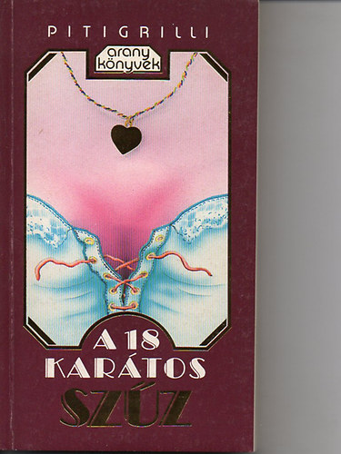 Pitigrilli - A 18 karátos szűz