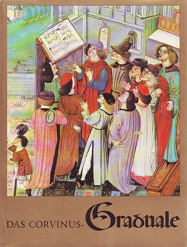 Magyar Helikon - Das Corvinus-graduale